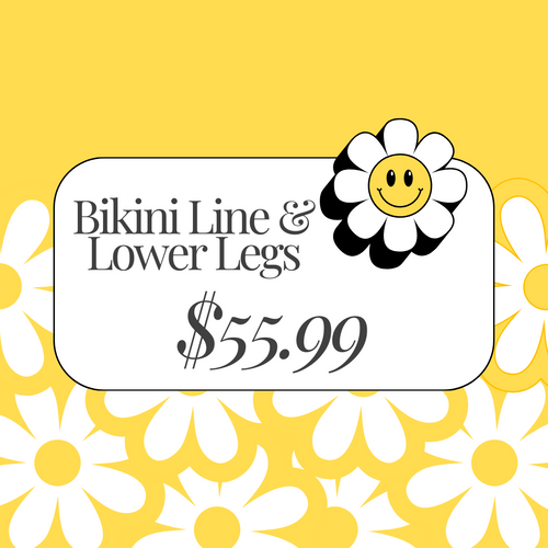Bikini Line and Lower Legs - Spring Special