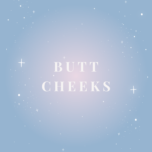 Butt Cheeks