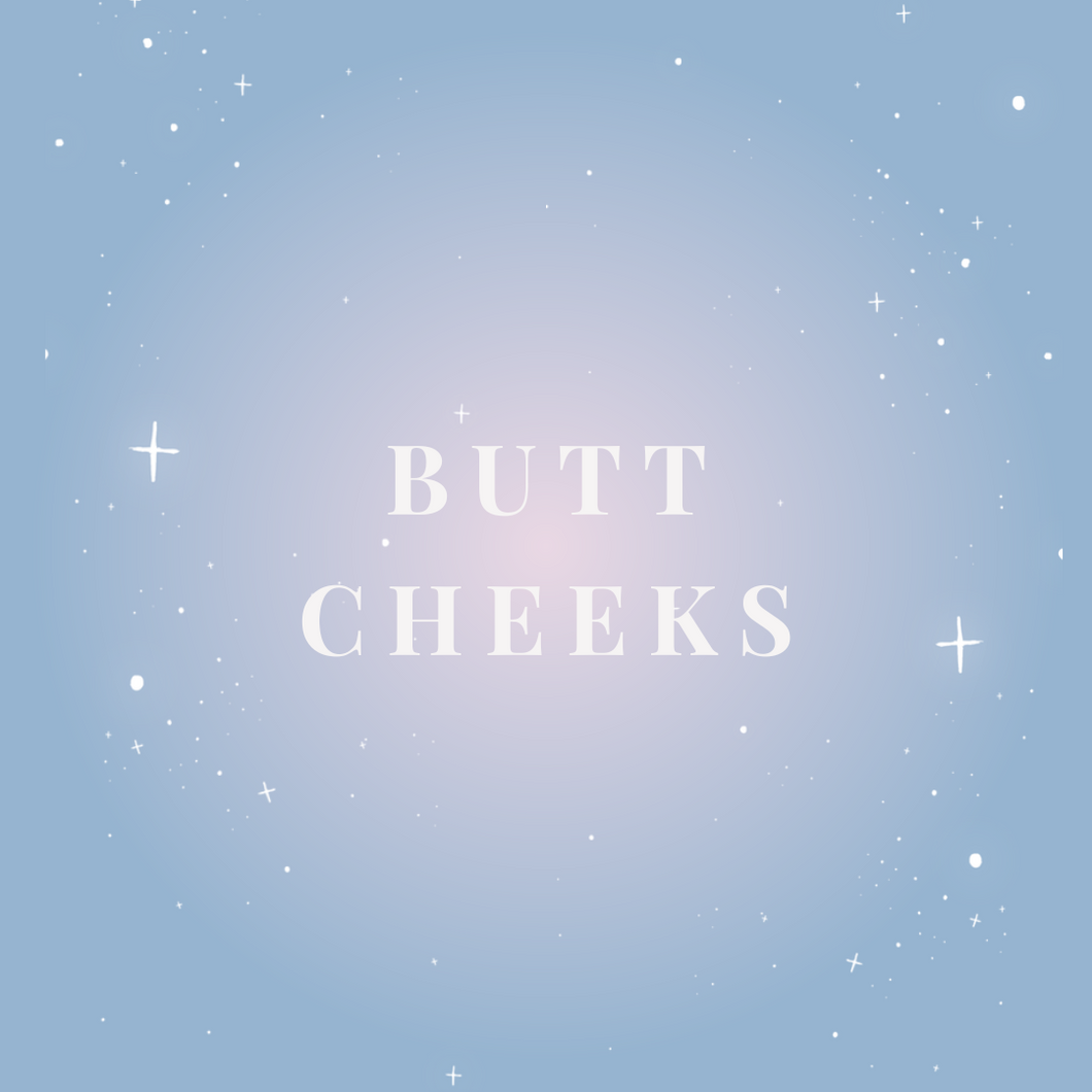 Butt Cheeks